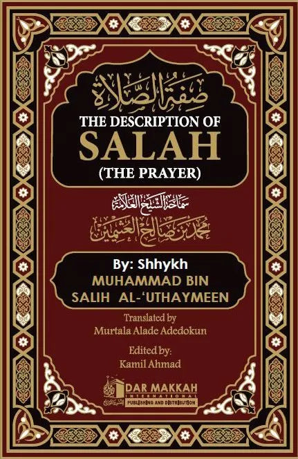The Description of Salah (The Prayer) by Sheikh Salih al-Uthaymeen