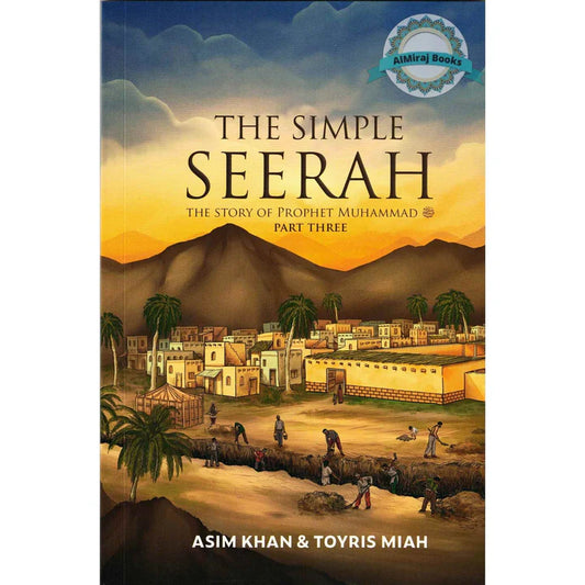 The Simple Seerah-Part 3 -The Story of Prophet Muhammad (s.a.w.) Part Three
