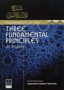 Explanation Of The Three Fundamental Principles Of Islam