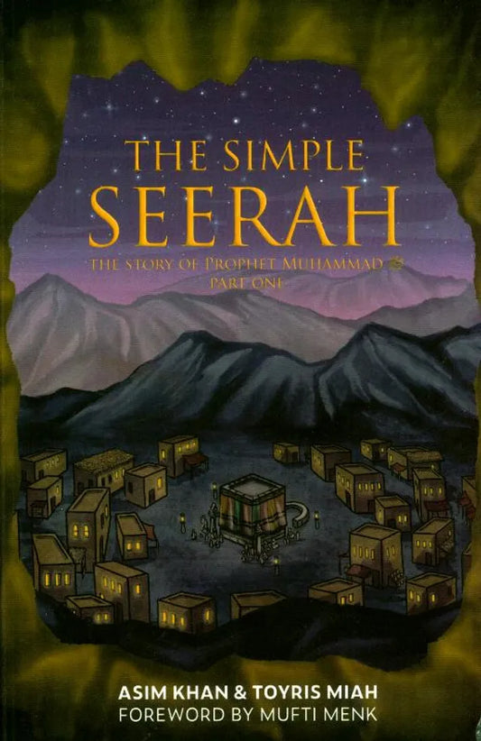 The Simple Seerah : The Story Of The Prophet Muhammad Part 1
